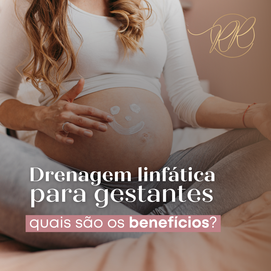 Drenagem linfática para gestantes: quais são os benefícios? - Dra ...